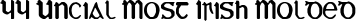 YY Uncial Most Irish Molded